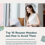 Top 10 Resume Mistakes and How to Avoid Them