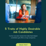 5 Traits of Highly Desirable Job Candidates