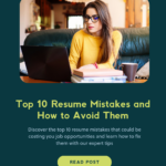 Top 10 Resume Mistakes and How to Avoid Them